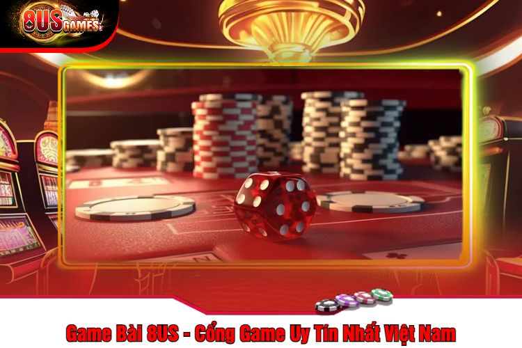 Game Bài 8US - Cổng Game Uy Tín Nhất Việt Nam